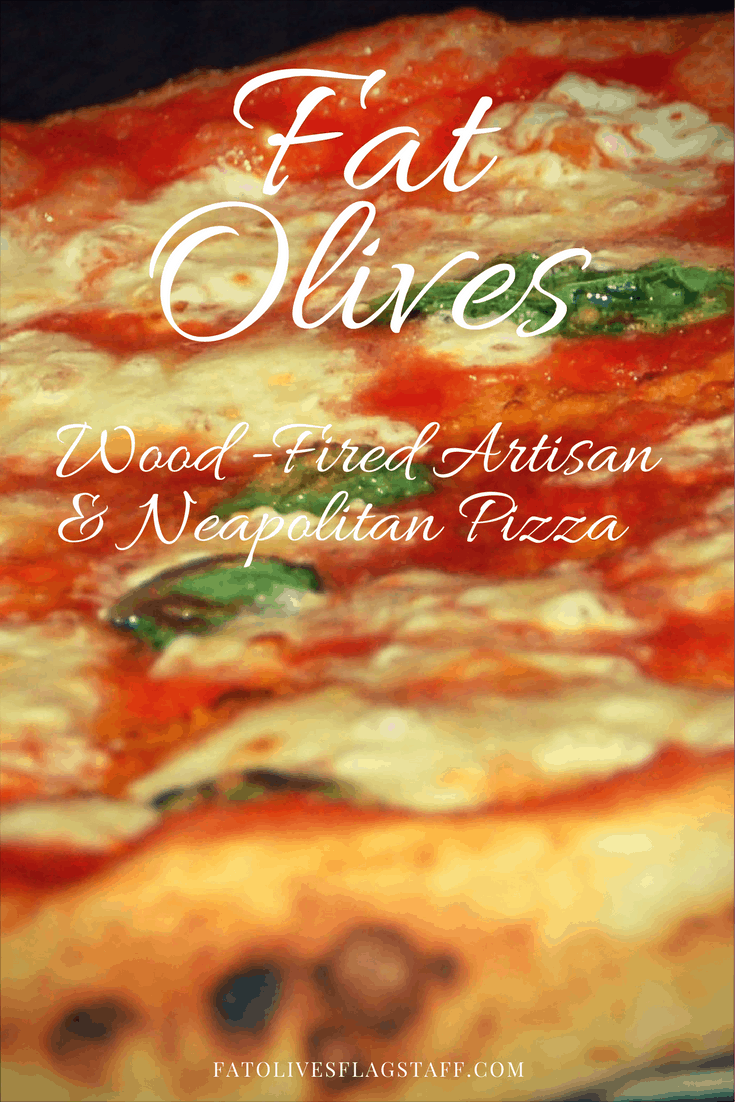 WoodFired Artisan & Neapolitan Pizza at Fat Olives in Flagstaff