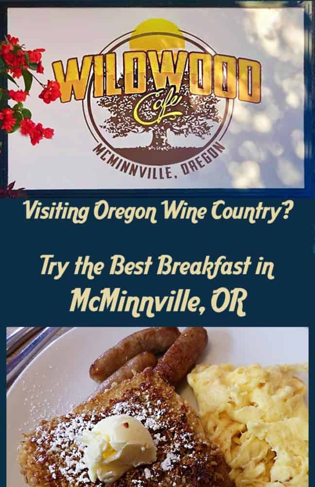 A pinnable image with the sign for The WildWood Cafe, in McMinnville, Oregon, the heart of Oregon's wine country. And a photo of their famous French toast, with sausage and scrambled eggs.