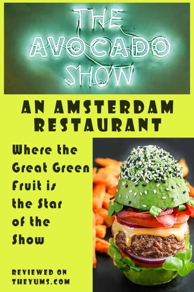 Pinnable image for The Avocado show, an Amsterdam Restaurant, where the great green fruit is the star of the show., like the Bun Burger, shown here, a hamburger with a whole avocado replacing the bun. #fromtheyums